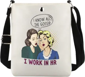 I Know All The Gossip I Work In HR Gift Human Resourcces HR Appreciate Gift Crossbody Bag