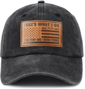 That's What I Do I Fix Stuff and I Know Things Hat for Men, Adjustable Cotton Leather Patch Papa Baseball Cap