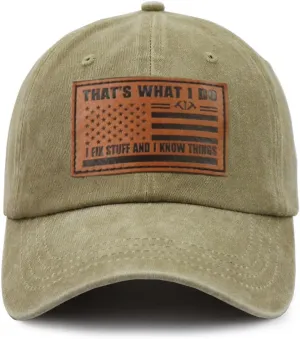 That's What I Do I Fix Stuff and I Know Things Hat for Men, Adjustable Cotton Leather Patch Papa Baseball Cap